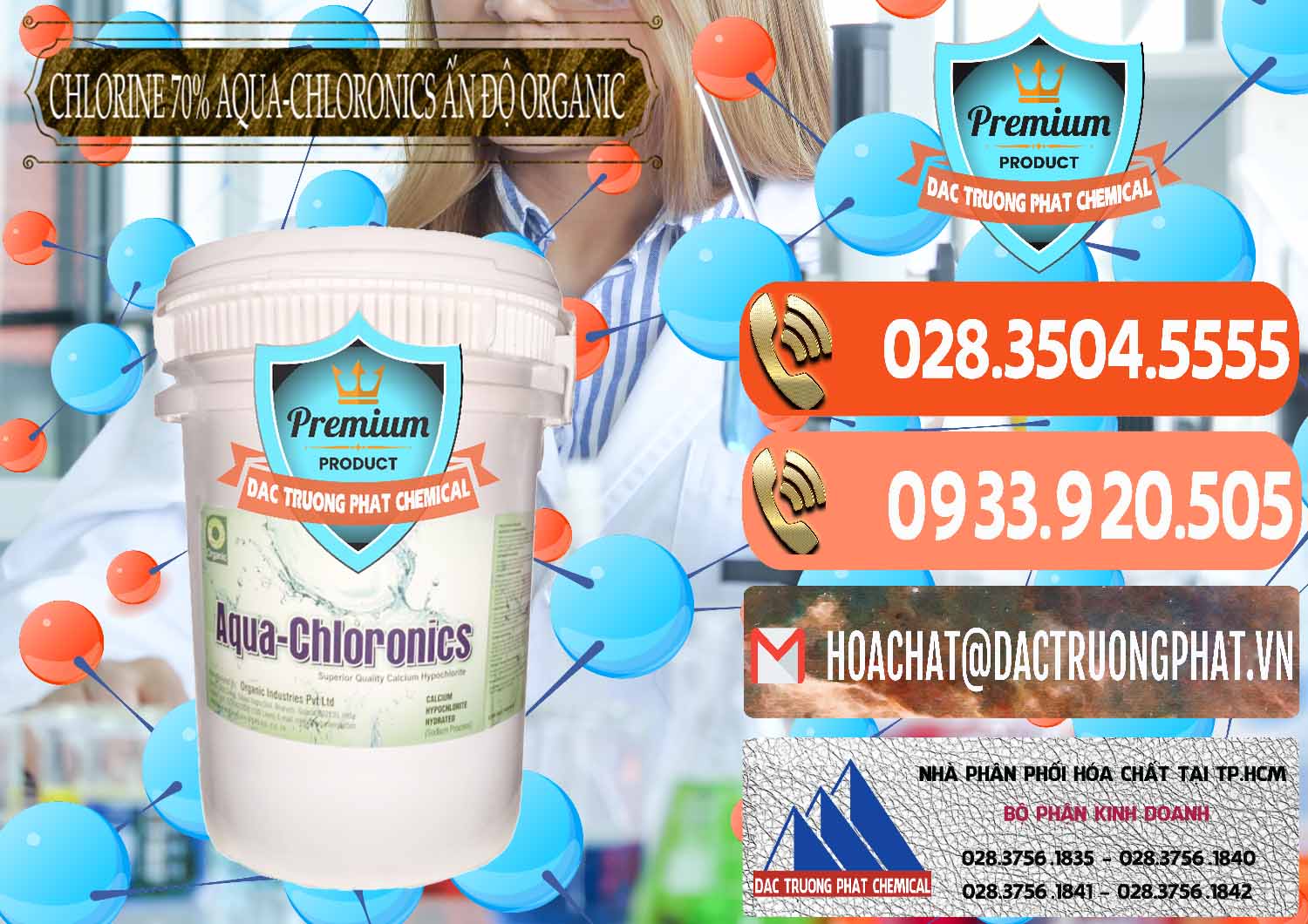 Cty chuyên phân phối & bán Chlorine – Clorin 70% Aqua-Chloronics Ấn Độ Organic India - 0211 - Đơn vị phân phối và bán hóa chất tại TP.HCM - hoachatmientay.com