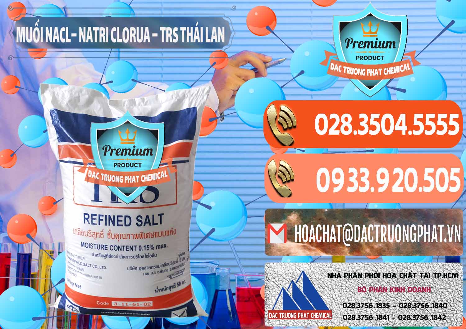 Đơn vị chuyên phân phối - bán Muối NaCL – Sodium Chloride TRS Thái Lan - 0096 - Công ty chuyên kinh doanh _ cung cấp hóa chất tại TP.HCM - hoachatmientay.com