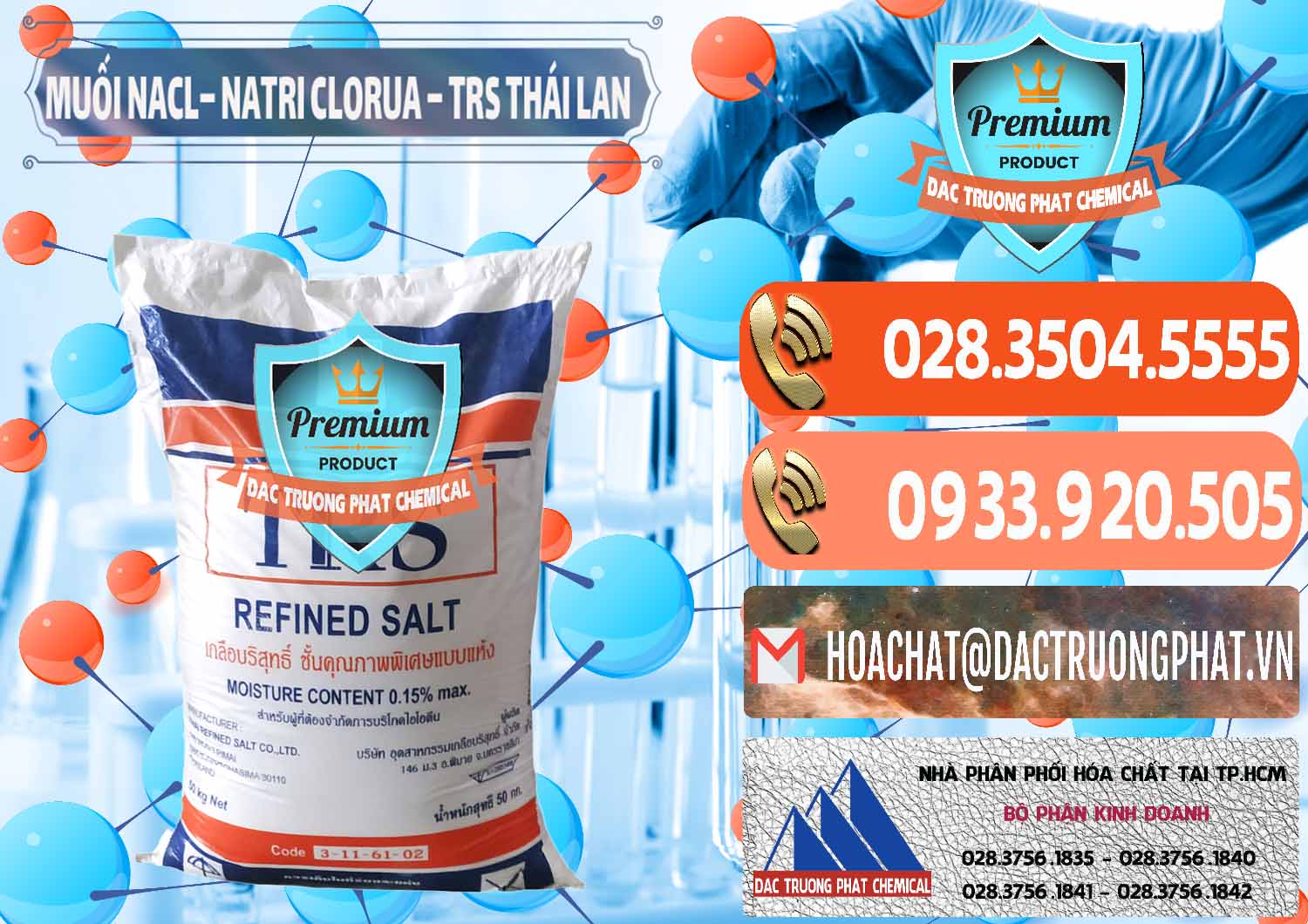 Nhà nhập khẩu _ bán Muối NaCL – Sodium Chloride TRS Thái Lan - 0096 - Nơi phân phối ( cung cấp ) hóa chất tại TP.HCM - hoachatmientay.com